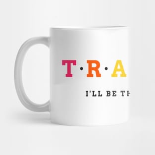 TRAINER - I'll be there for you Mug